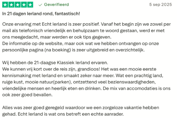 Een Nederlandse review met 5 sterren prijst een 21-daagse reis naar Ierland. De reviewer beschrijft uitstekende ondersteuning, goede organisatie, een mooie route en geslaagde excursies. De tekst is voornamelijk in het groen, met rechtsboven de datum van de beoordeling, "5 sep 2025". | Echt Ierland Vakanties
